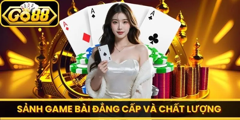 Go88 🎖️ Thiên Đường Game Bài Đổi Thưởng Uy Tín Số 1 - Link Tải Go88 2026 19 go88 Sảnh game bài đẳng cấp và chất lượng với đa dạng sản phẩm